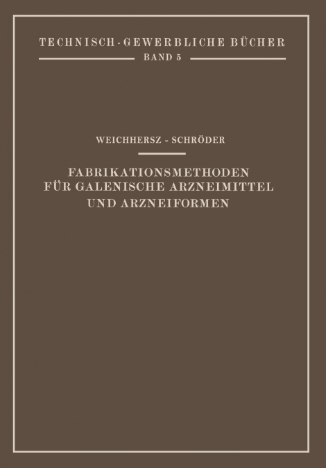 Fabrikationsmethoden für Galenische Arzneimittel und Arzneiformen