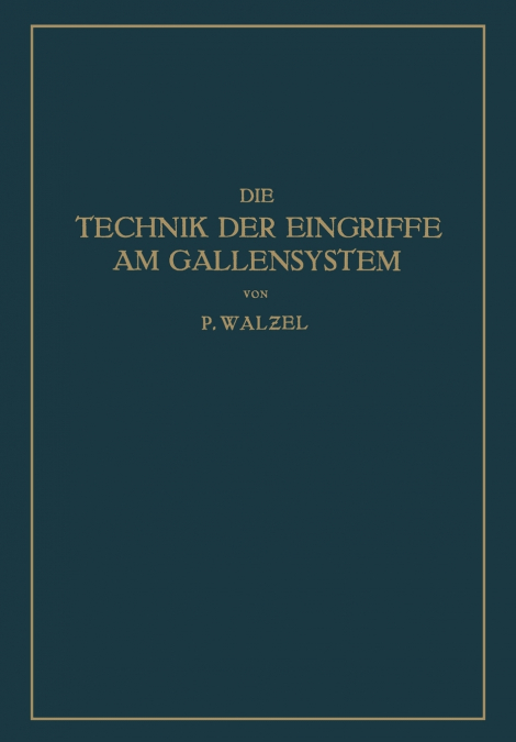 Die Technik der Eingriffe am Gallensystem