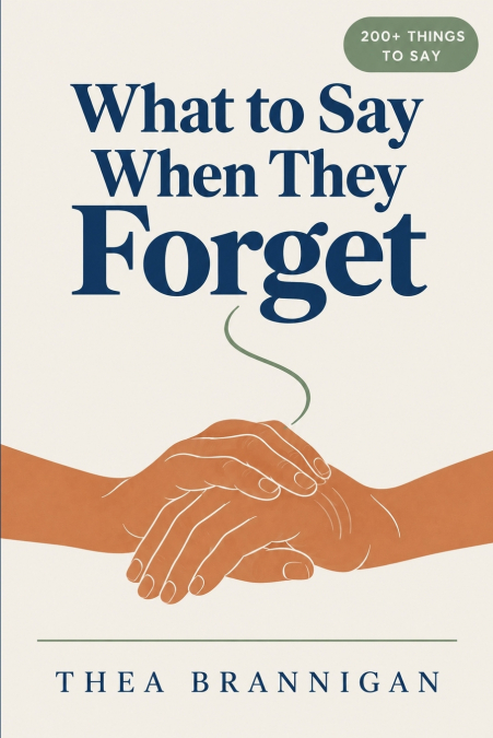 What to Say When They Forget