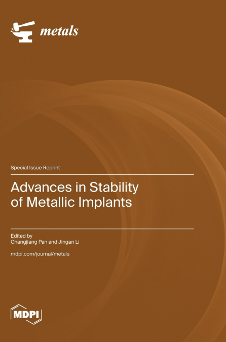 Advances in Stability of Metallic Implants