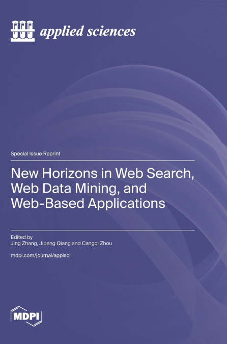 New Horizons in Web Search, Web Data Mining, and Web-Based Applications