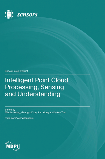 Intelligent Point Cloud Processing, Sensing and Understanding