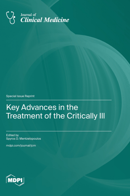 Key Advances in the Treatment of the Critically Ill