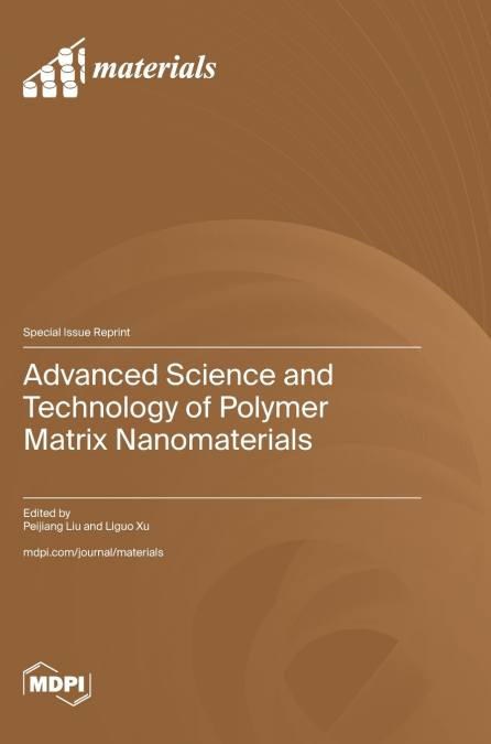 Advanced Science and Technology of Polymer Matrix Nanomaterials