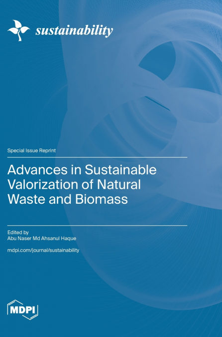 Advances in Sustainable Valorization of Natural Waste and Biomass