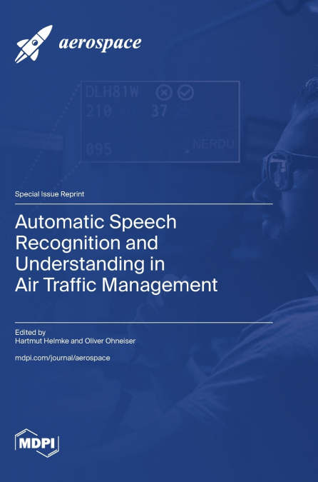 Automatic Speech Recognition and Understanding in Air Traffic Management