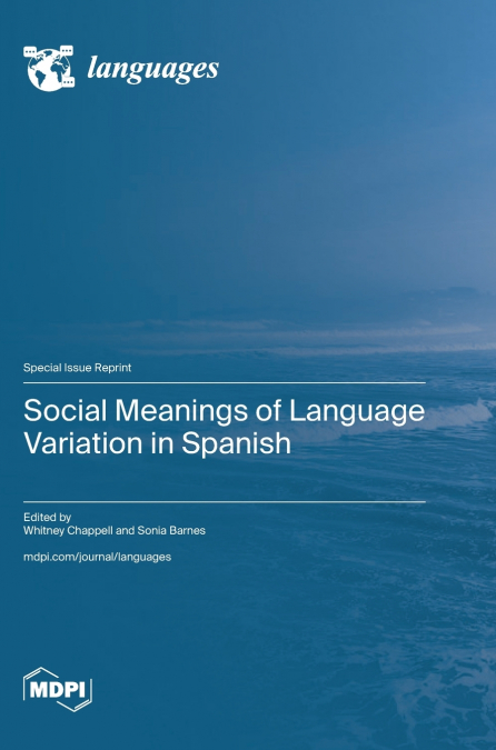 Social Meanings of Language Variation in Spanish