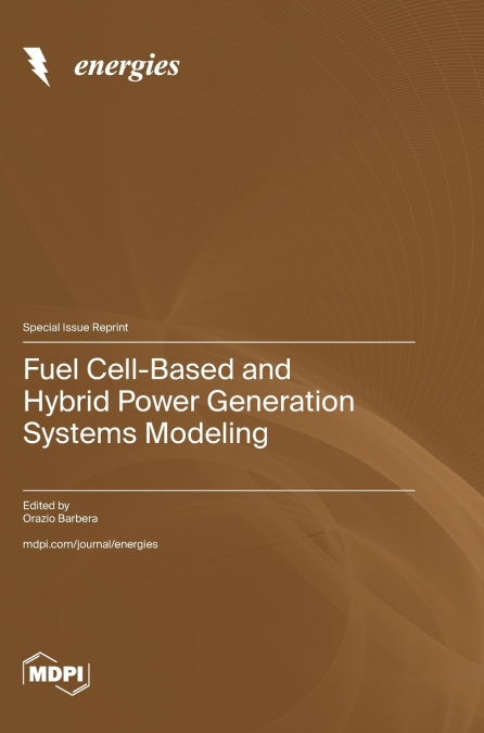 Fuel Cell-Based and Hybrid Power Generation Systems Modeling