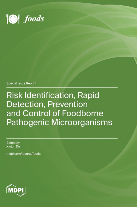 Risk Identification, Rapid Detection, Prevention and Control of Foodborne Pathogenic Microorganisms