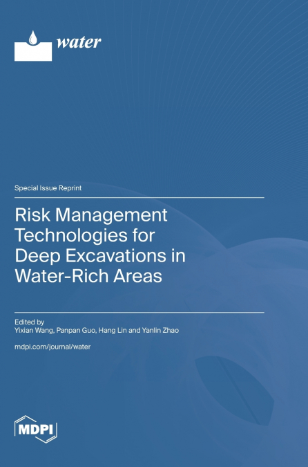 Risk Management Technologies for Deep Excavations in Water-Rich Areas