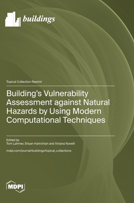 Building’s Vulnerability Assessment against Natural Hazards by Using Modern Computational Techniques