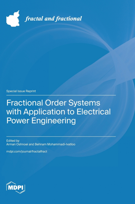 Fractional Order Systems with Application to Electrical Power Engineering