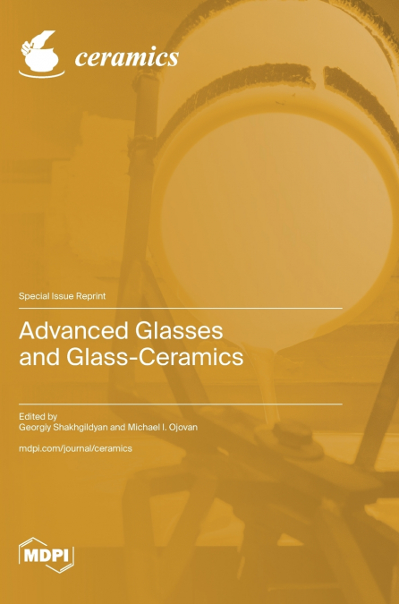 Advanced Glasses and Glass-Ceramics