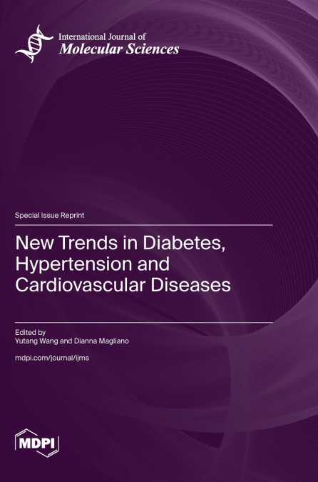 New Trends in Diabetes, Hypertension and Cardiovascular Diseases