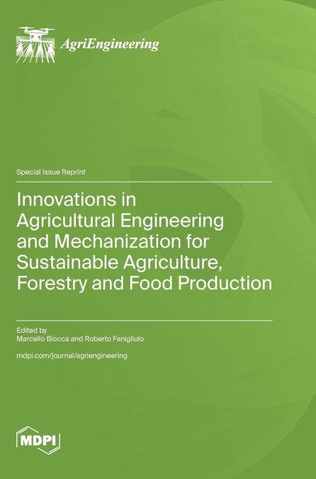 Innovations in Agricultural Engineering and Mechanization for Sustainable Agriculture, Forestry and Food Production