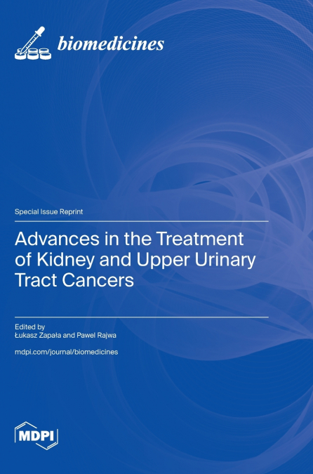 Advances in the Treatment of Kidney and Upper Urinary Tract Cancers