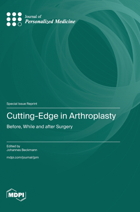 Cutting-Edge in Arthroplasty
