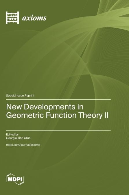 New Developments in Geometric Function Theory II