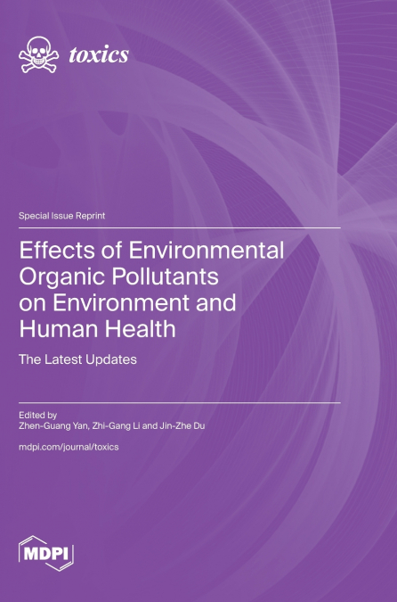 Effects of Environmental Organic Pollutants on Environment and Human Health