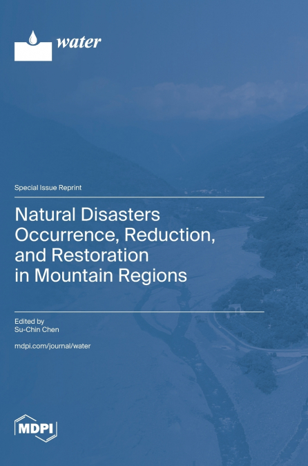 Natural Disasters Occurrence, Reduction, and Restoration in Mountain Regions