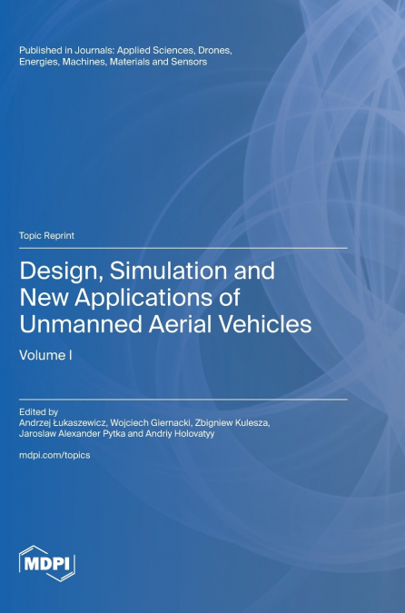 Design, Simulation and New Applications of Unmanned Aerial Vehicles