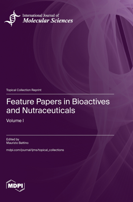 Feature Papers in Bioactives and Nutraceuticals