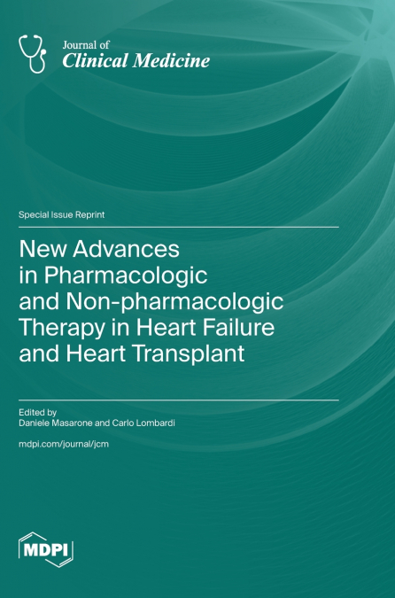 New Advances in Pharmacologic and Non-pharmacologic Therapy in Heart Failure and Heart Transplant