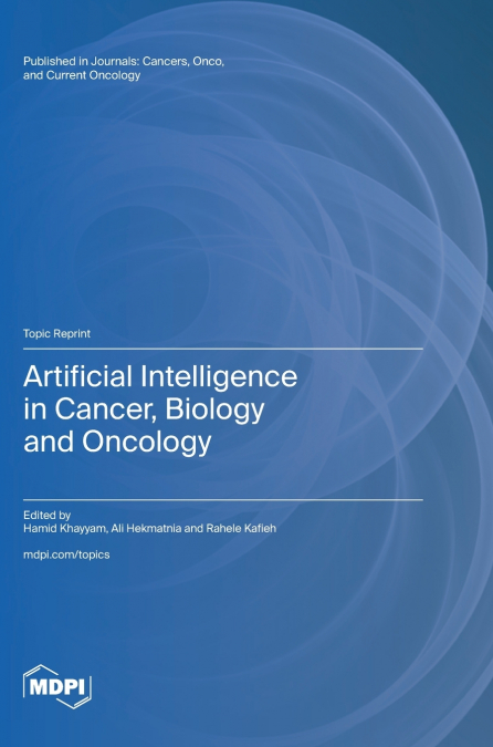 Artificial Intelligence in Cancer, Biology and Oncology