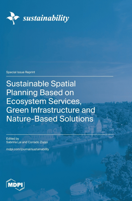 Sustainable Spatial Planning Based on Ecosystem Services, Green Infrastructure and Nature-Based Solutions
