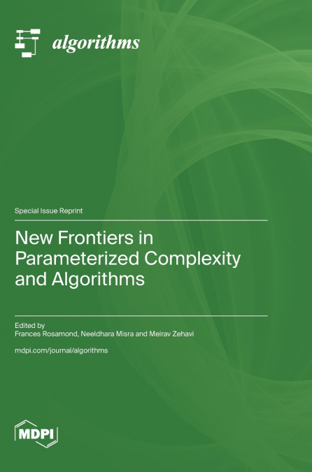 New Frontiers in Parameterized Complexity and Algorithms