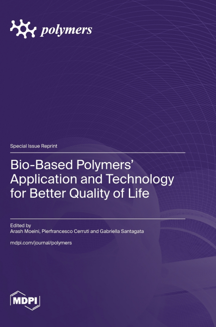 Bio-Based Polymers’ Application and Technology for Better Quality of Life