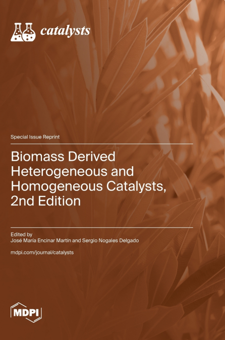 Biomass Derived Heterogeneous and Homogeneous Catalysts, 2nd Edition