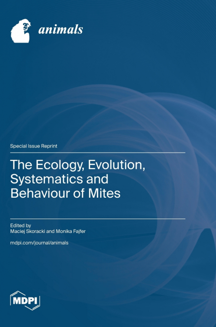 The Ecology, Evolution, Systematics and Behaviour of Mites