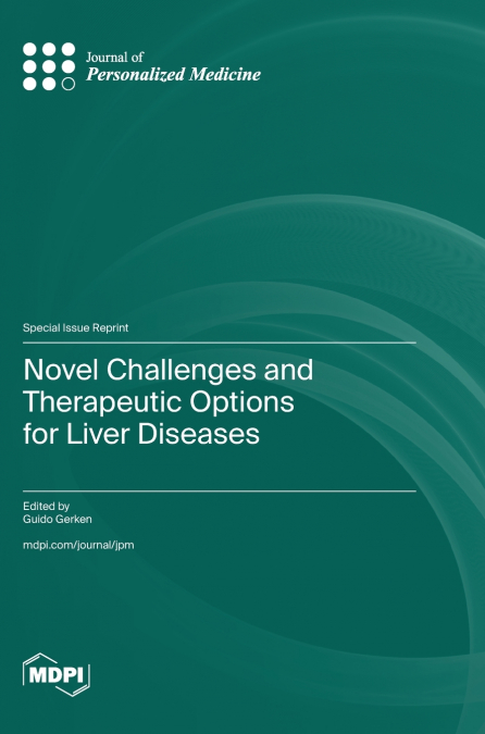 Novel Challenges and Therapeutic Options for Liver Diseases