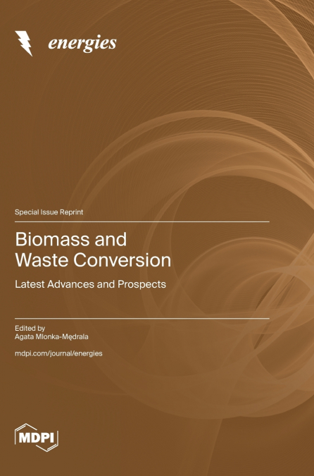 Biomass and Waste Conversion