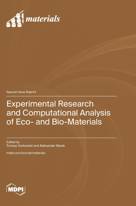 Experimental Research and Computational Analysis of Eco- and Bio-Materials