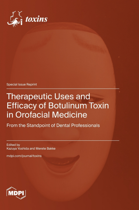 Therapeutic Uses and Efficacy of Botulinum Toxin in Orofacial Medicine