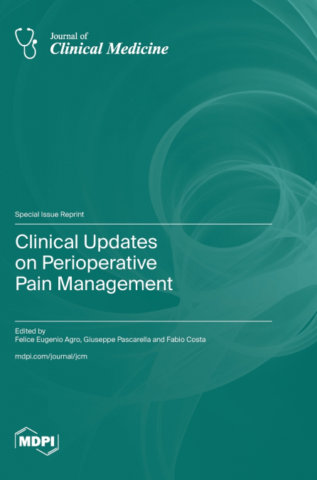 Clinical Updates on Perioperative Pain Management