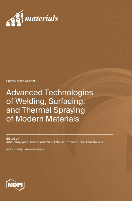 Advanced Technologies of Welding, Surfacing, and Thermal Spraying of Modern Materials