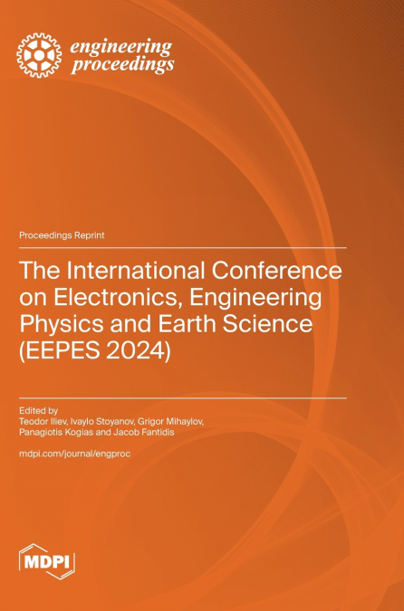 The International Conference on Electronics, Engineering Physics and Earth Science (EEPES 2024)