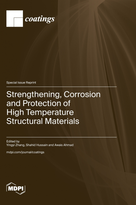 Strengthening, Corrosion and Protection of High Temperature Structural Materials