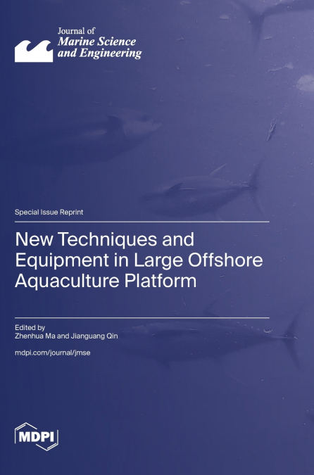 New Techniques and Equipment in Large Offshore Aquaculture Platform