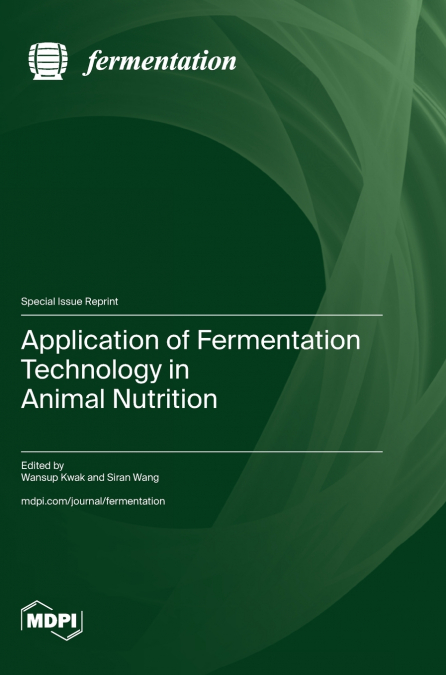 Application of Fermentation Technology in Animal Nutrition