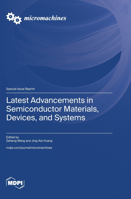 Latest Advancements in Semiconductor Materials, Devices, and Systems