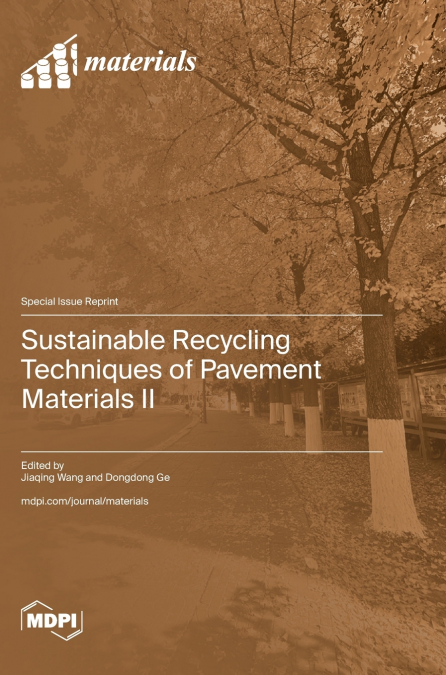 Sustainable Recycling Techniques of Pavement Materials II