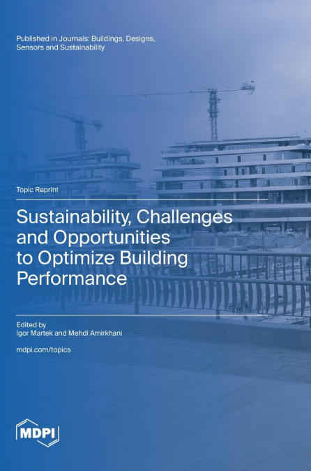 Sustainability, Challenges and Opportunities to Optimize Building Performance