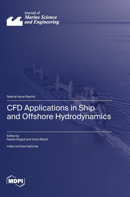 CFD Applications in Ship and Offshore Hydrodynamics