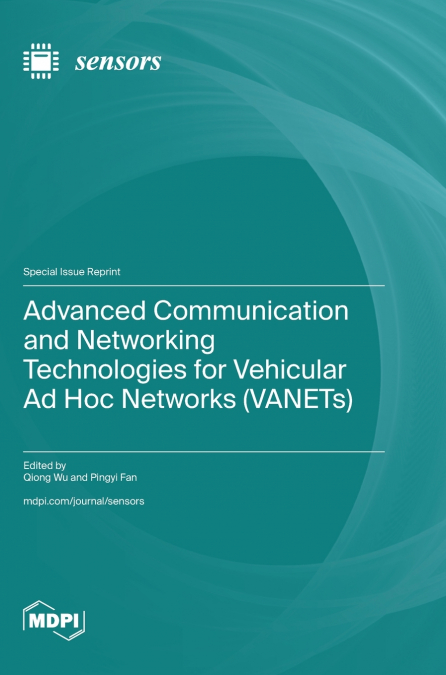Advanced Communication and Networking Technologies for Vehicular Ad Hoc Networks (VANETs)