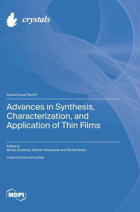 Advances in Synthesis, Characterization, and Application of Thin Films
