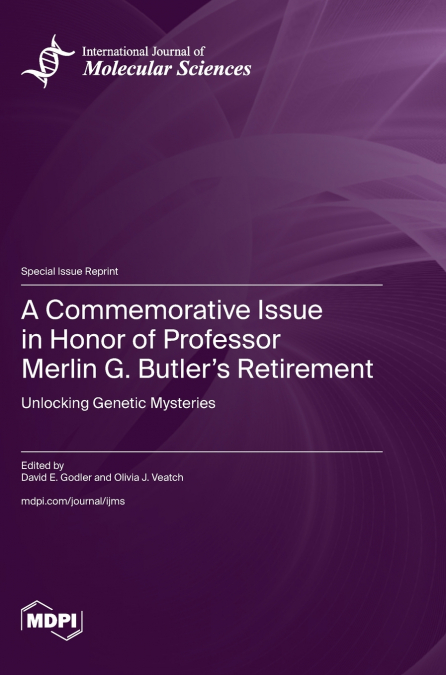 A Commemorative Issue in Honor of Professor Merlin G. Butler’s Retirement